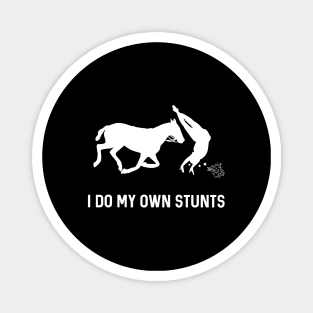 I Do My Own Stunts Equestrian Funny Horse Rider Magnet